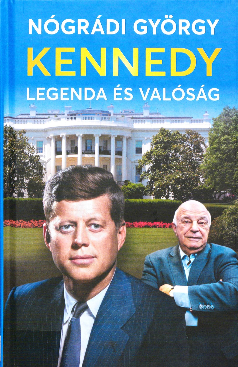 Nógrádi György: Kennedy: Legenda és valóság