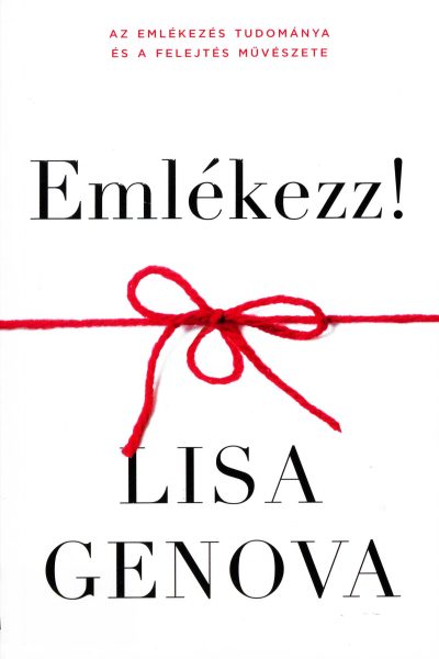 Lisa Genova: Emlékezz!