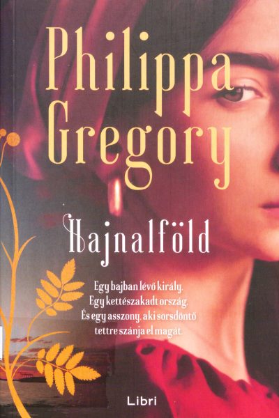 Philippa Gregory: Hajnalföld (A füvesasszony szerelme 3.)