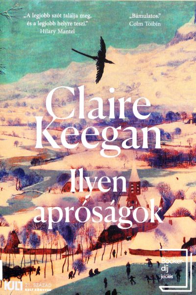 Claire Keegan: Ilyen ​apróságok