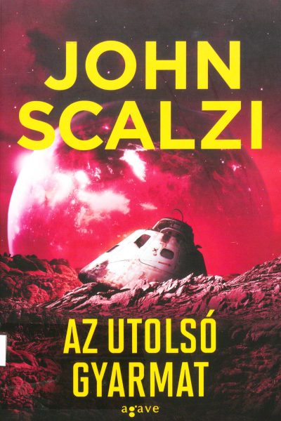 John Scalzi: Az ​utolsó gyarmat (Vének háborúja 3.)